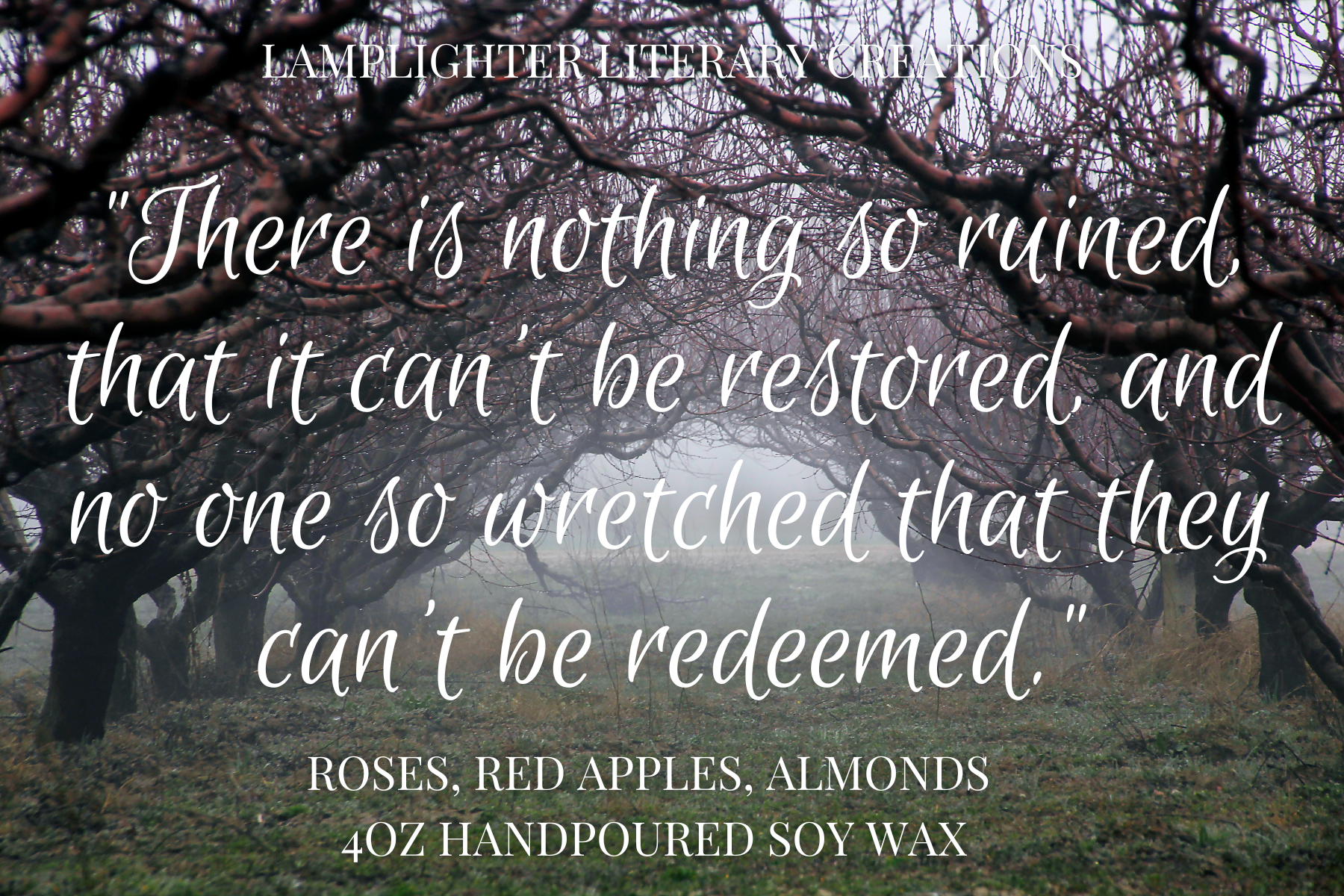 “There is nothing so ruined that it can’t be restored, and no one so wretched that they can’t be redeemed.”