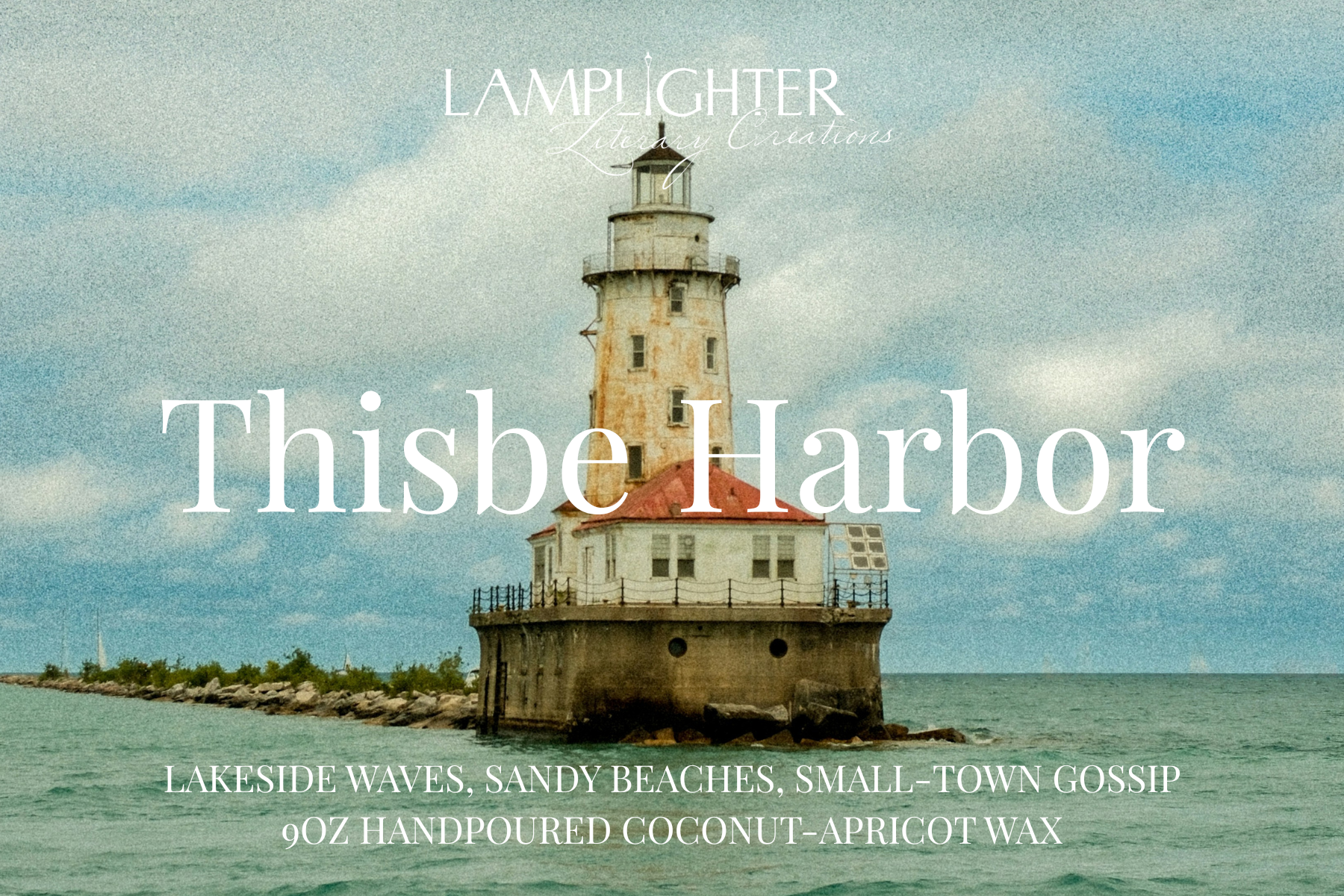 Thisbe Harbor candle label with coastal setting and featuring the scent notes ‘Lakeside Waves,’ ‘Sandy Beaches,’ and ‘Small-Town Gossip’ in decorative serif lettering.